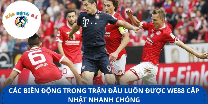 Các biến động trong trận đấu luôn được We88 cập nhật nhanh chóng