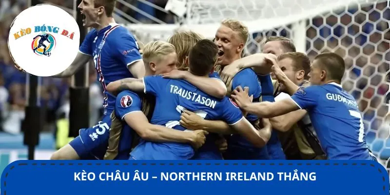Kèo châu Âu Northern Ireland vs Iceland đoán tỷ lệ thắng về đội chủ sân