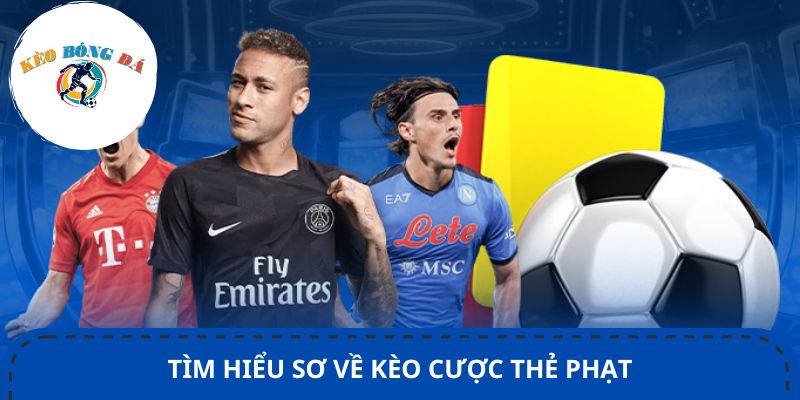 Tìm hiểu sơ về kèo cược thẻ phạt