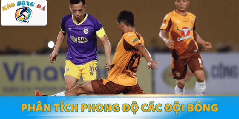 Phân tích phong độ và lực lượng các đội bóng lớn
